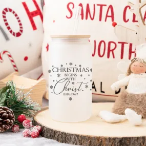 16 oz Christmas Begins with Christ Frosted Iced Coffee Cup - Tumbler with Lid and Straw