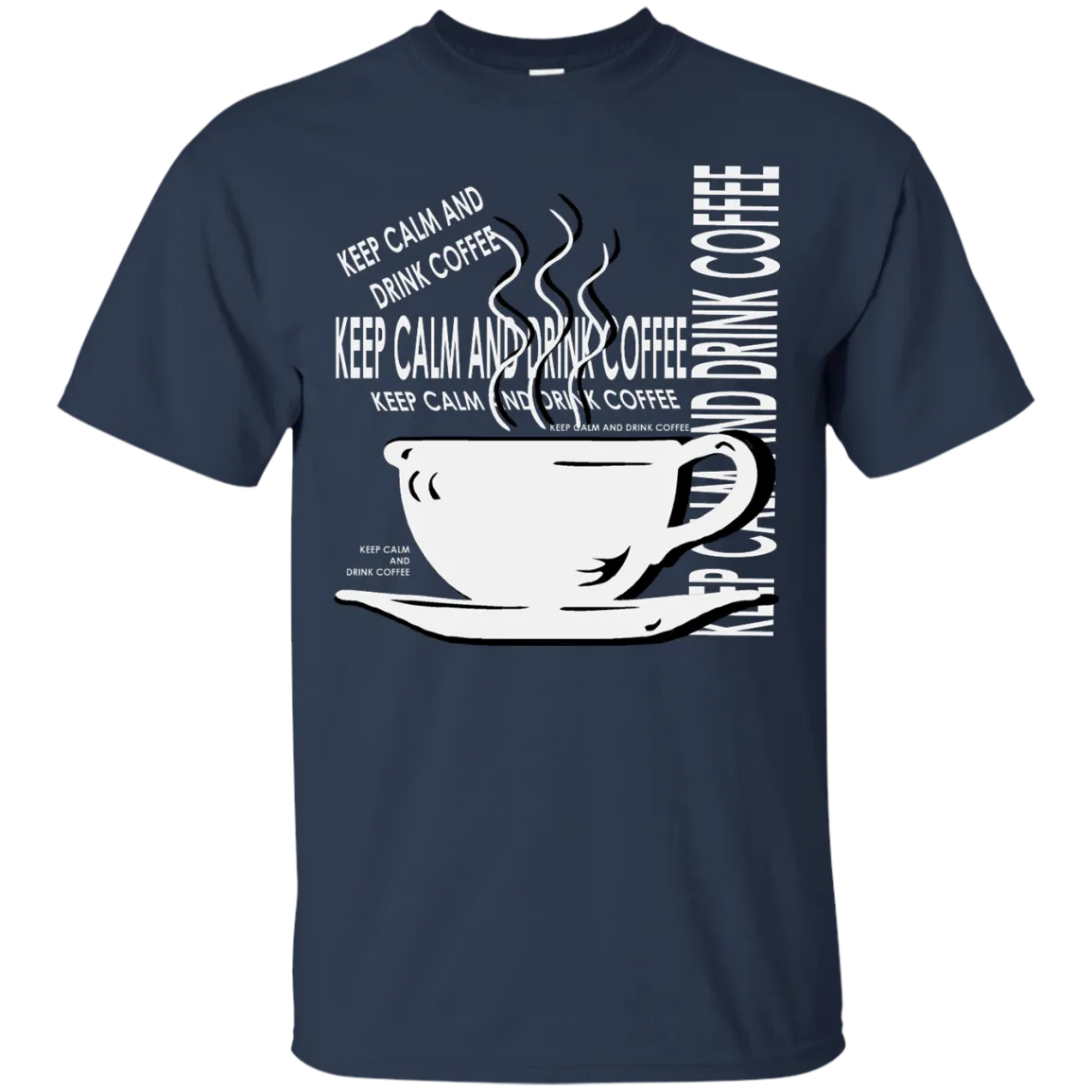 Keep Calm And Drink Coffee T-Shirt