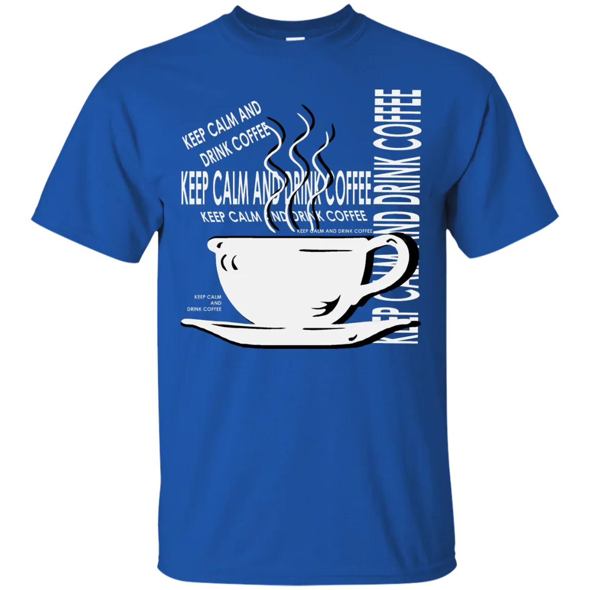 Keep Calm And Drink Coffee T-Shirt