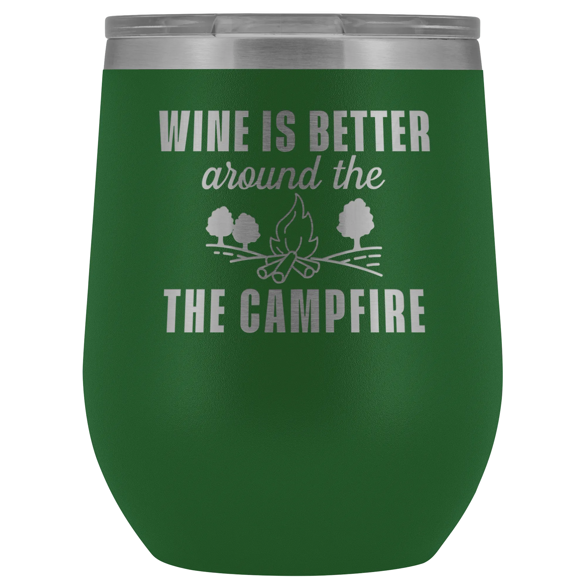 Wine is Better Around the Campfire Wine Tumbler