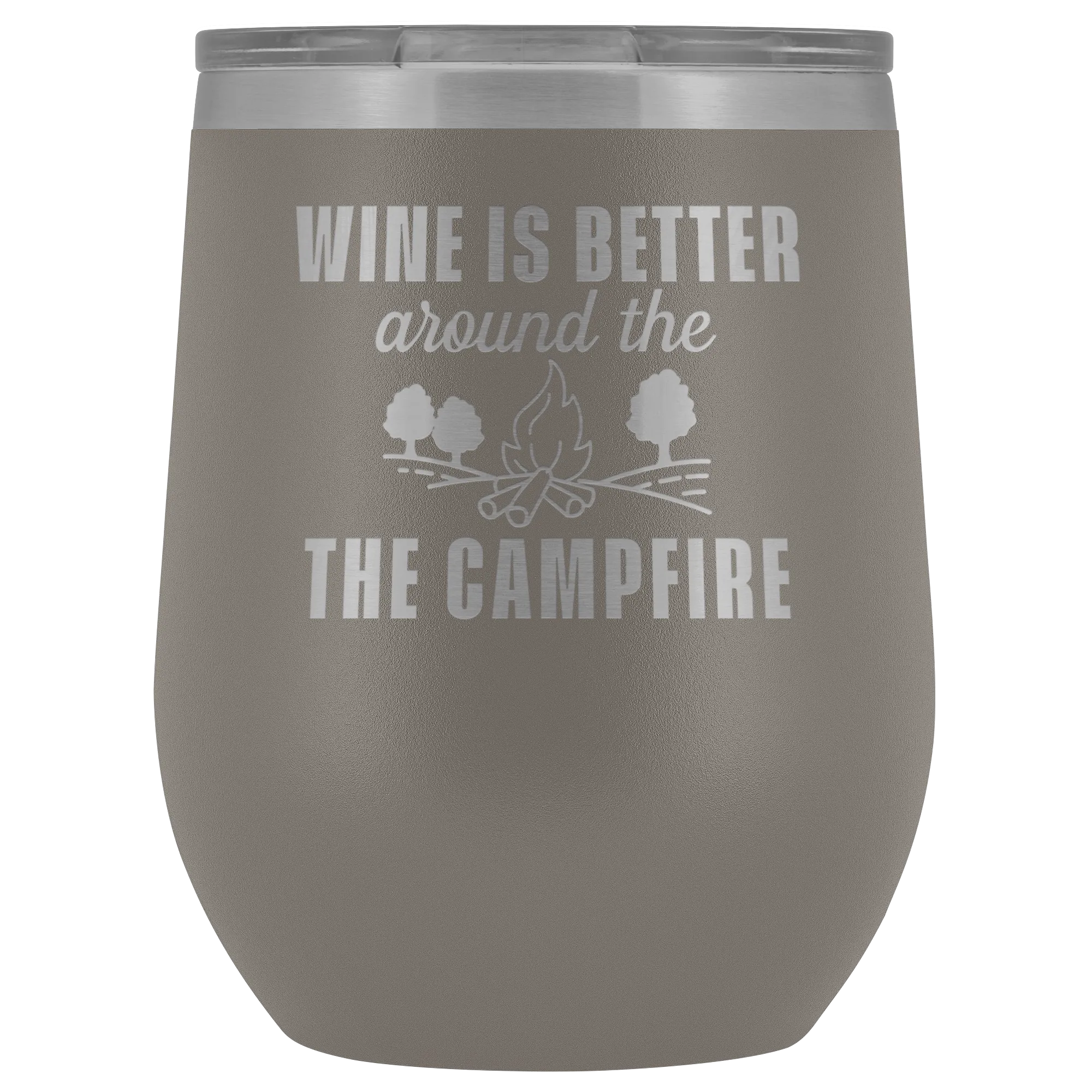 Wine is Better Around the Campfire Wine Tumbler