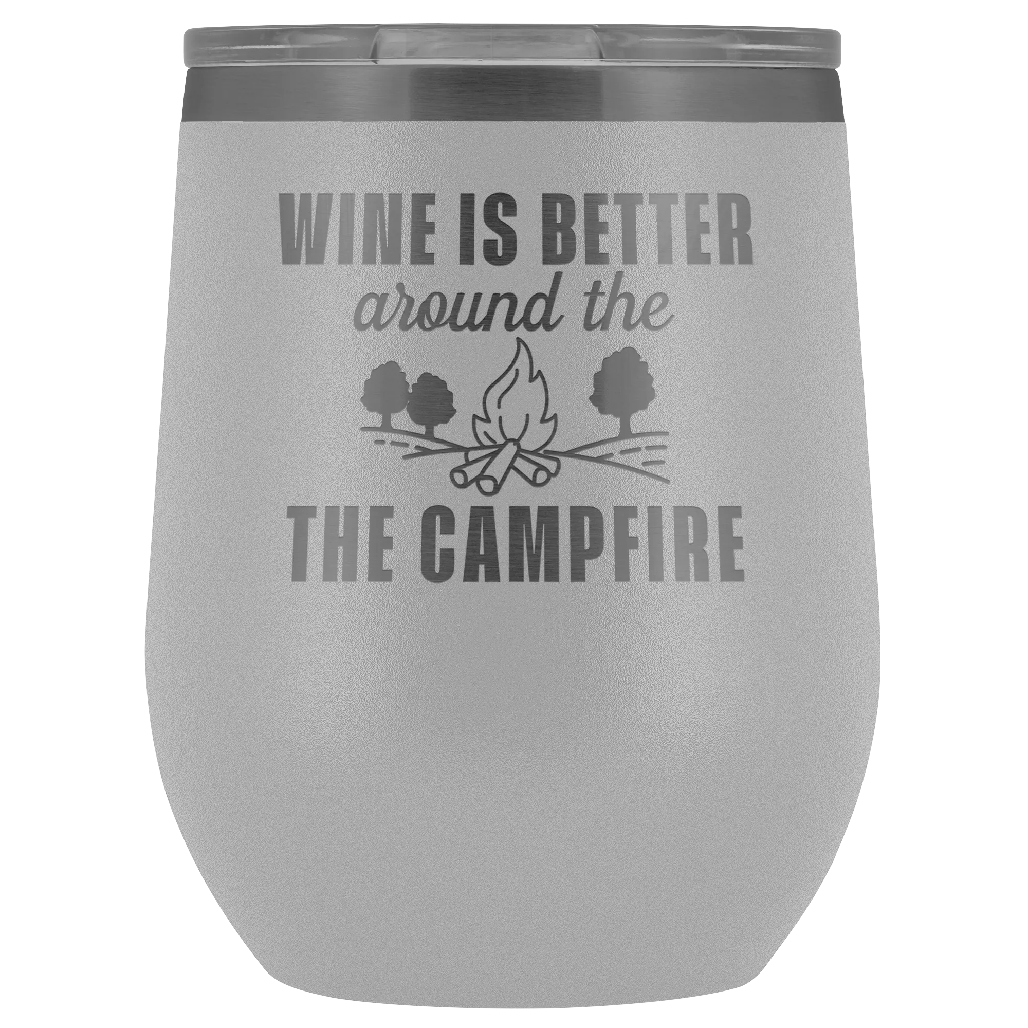 Wine is Better Around the Campfire Wine Tumbler